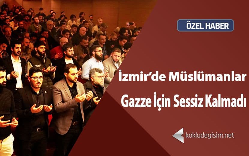 Köklü Değişim'den İzmir’de Konferans: “Gazze Ölüyor! Sessiz Kalma Sahip Çık!"