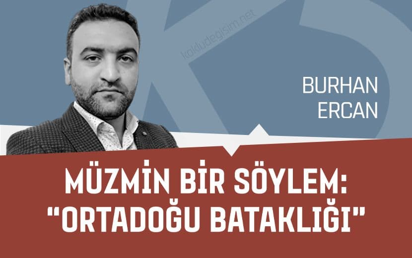 Müzmin Bir Söylem: “Ortadoğu Bataklığı”