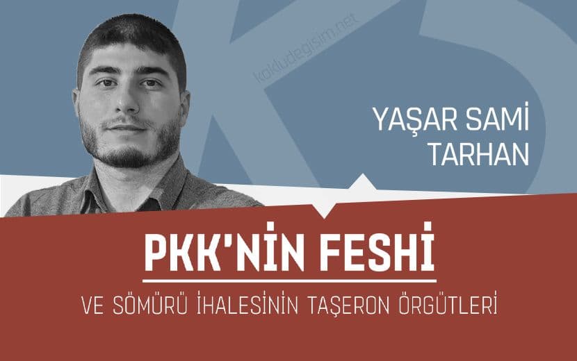 PKK’nin Feshi ve Sömürü İhalesinin Taşeron Örgütleri