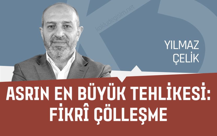 Son Asrın En Büyük Tehlikesi: Fikrî Çölleşme