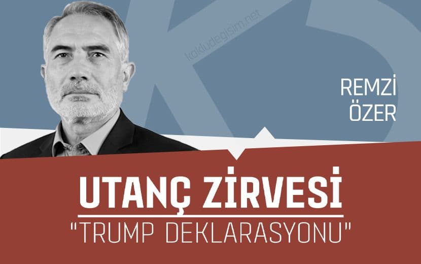 Utanç Zirvesi ve "Trump Deklarasyonu"