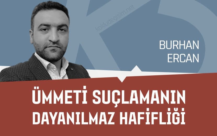 Ümmeti Suçlamanın Dayanılmaz Hafifliği