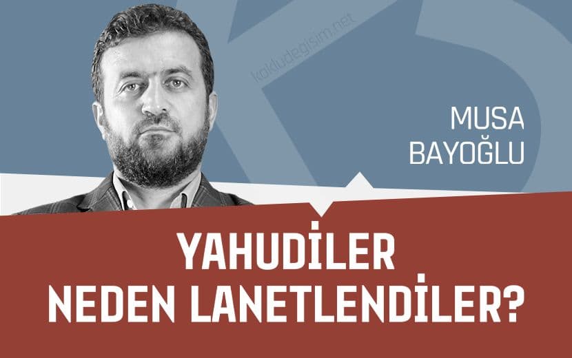 Yahudiler Neden Lanetlendiler?