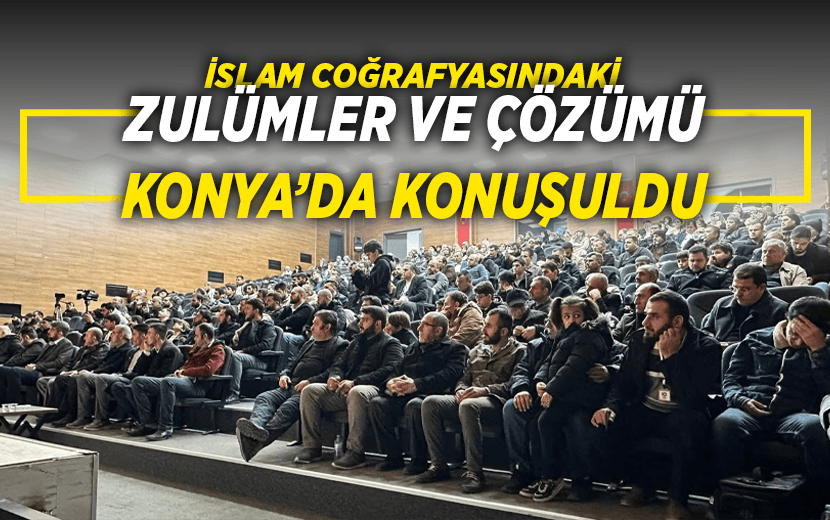 Köklü Değişim’den Konya’da Konferans: “Zulüm Altında İslam Coğrafyamız”