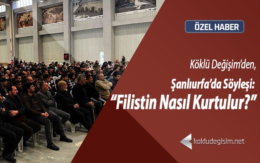 Köklü Değişim’in Şanlıurfa Kitap Fuarı’nda Düzenlediği Söyleşiye Büyük İlgi