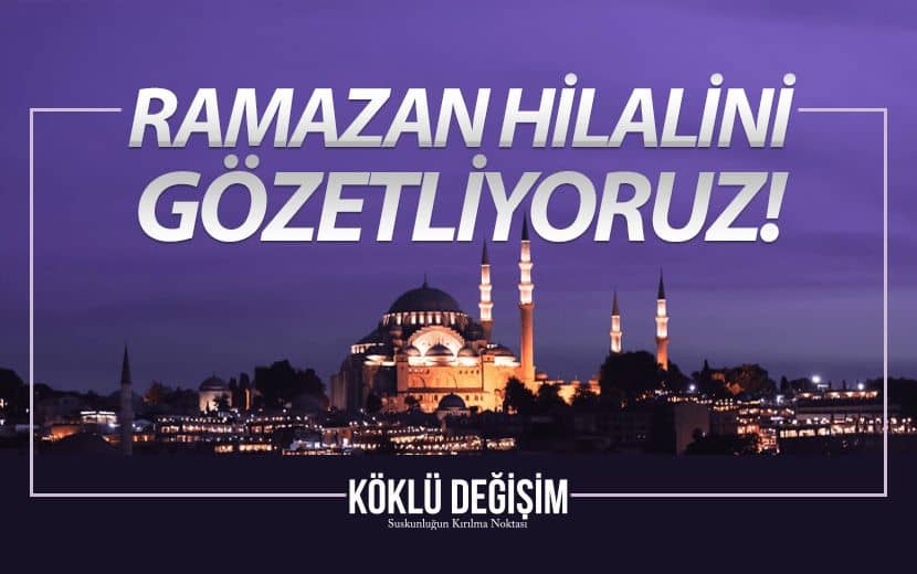 Hicri 1444 Ramazan Hilalini Gözetliyoruz