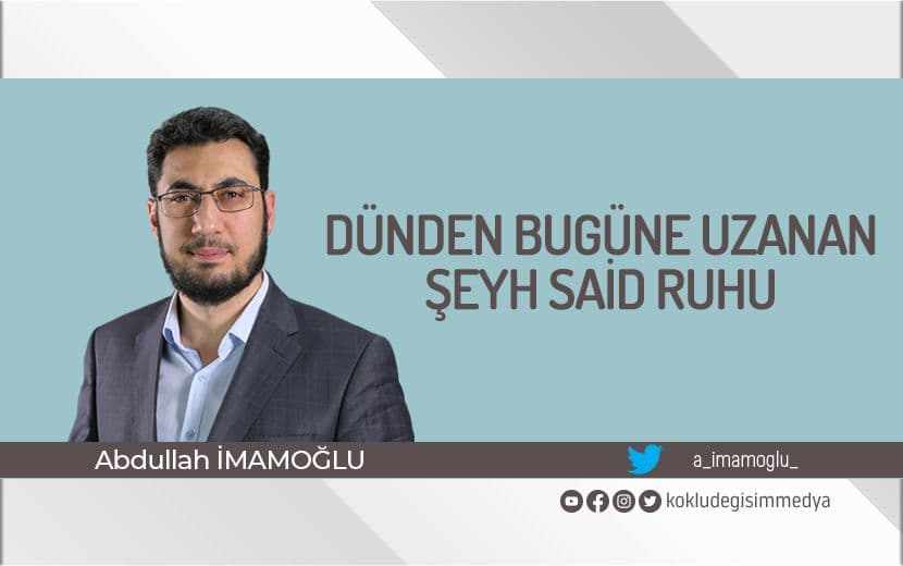 Dünden Bugüne Uzanan Şeyh Said Ruhu