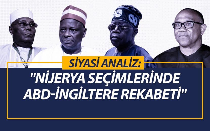 Siyasi Analiz: “Nijerya Seçimlerinde ABD-İngiltere Rekabeti"
