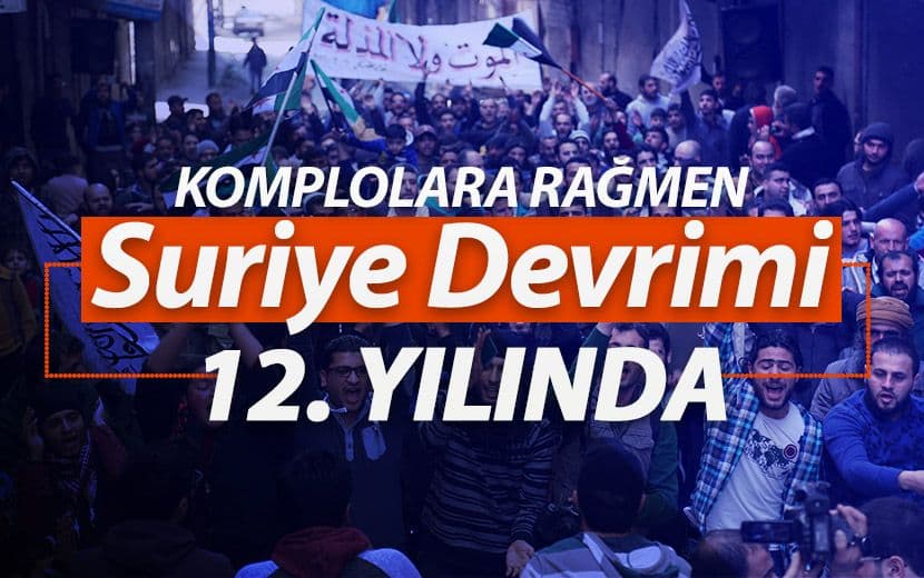 Komplolara Rağmen Suriye Devrimi 12. Yılında