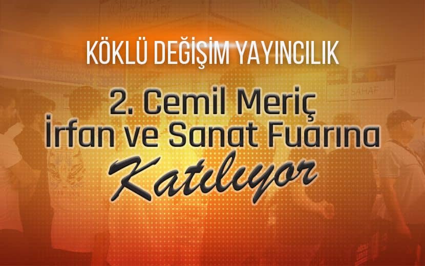 Köklü Değişim, '2. Cemil Meriç İrfan ve Sanat Fuarı'nda