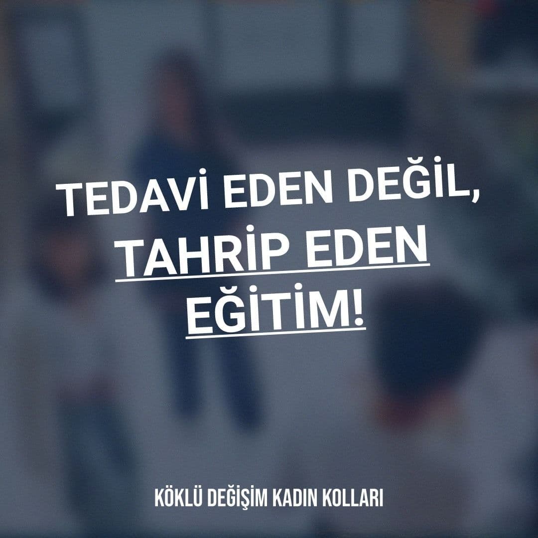 TEDAVİ EDEN DEĞİL, TAHRİP EDEN EĞİTİM!