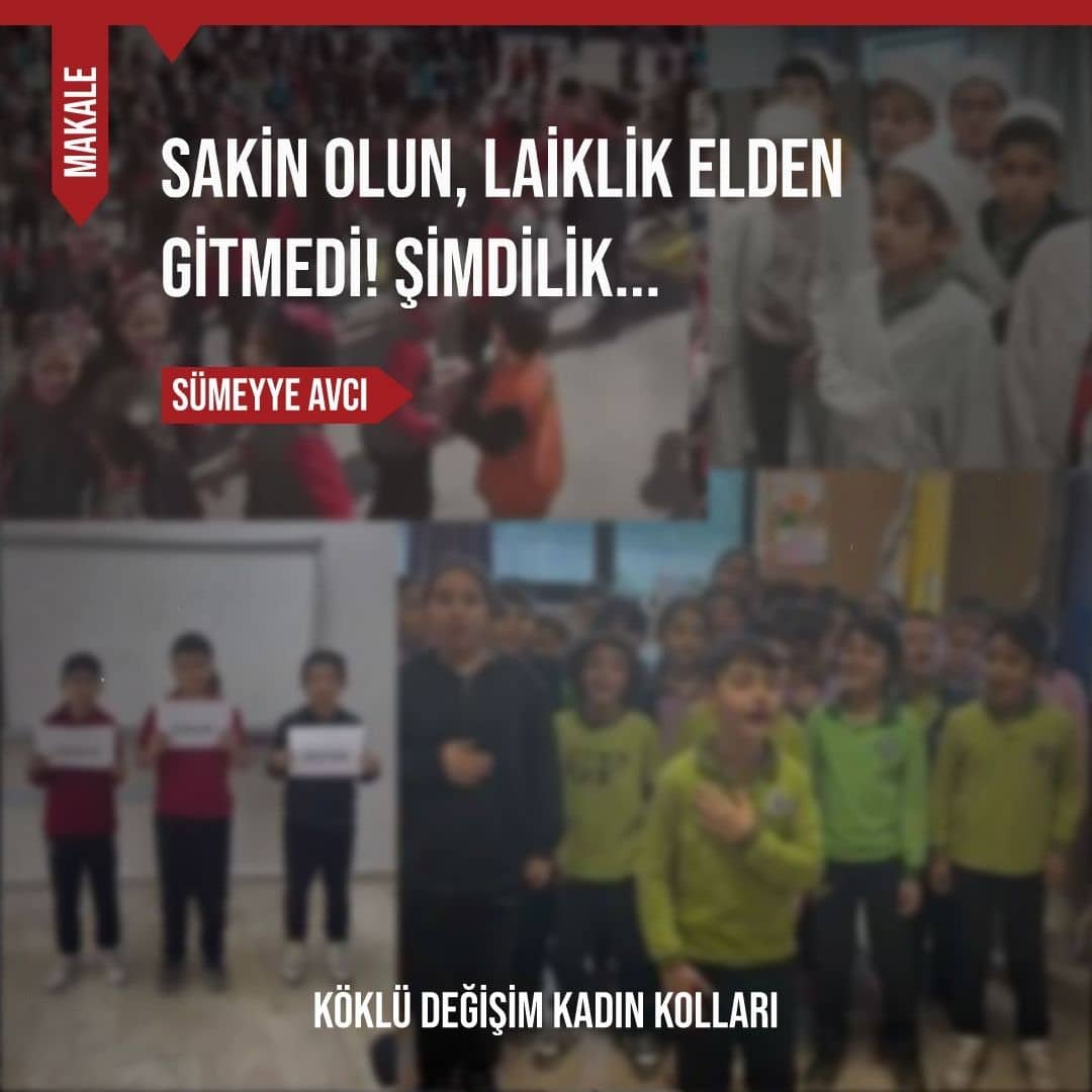 Sakin Olun, Laiklik Elden Gitmedi! Şimdilik...